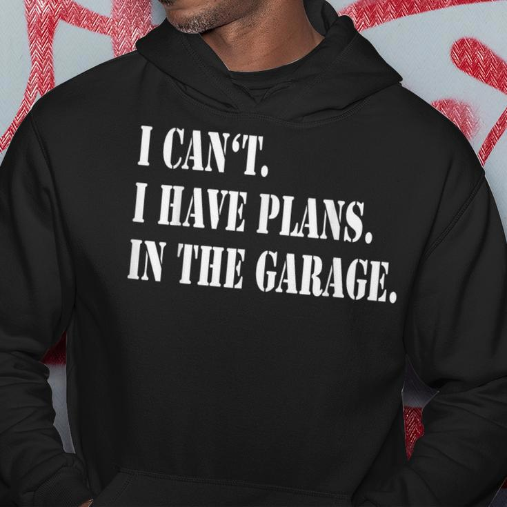 I Cant I Have Plans In The Garage Fathers Day Car Mechanics Hoodie Unique Gifts