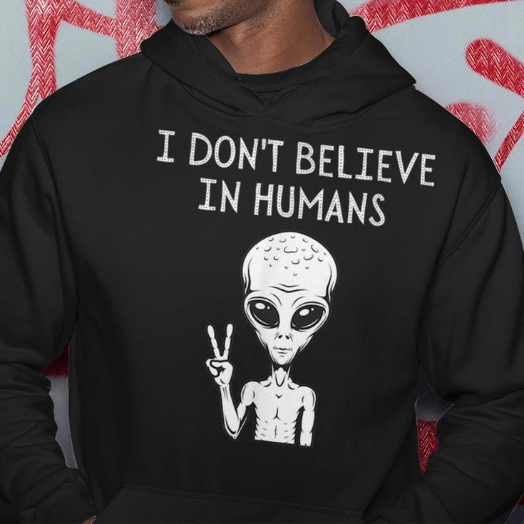I Dont Believe In Humans Funny Alien Ufo Lover Weird UFO Funny Gifts Hoodie Unique Gifts