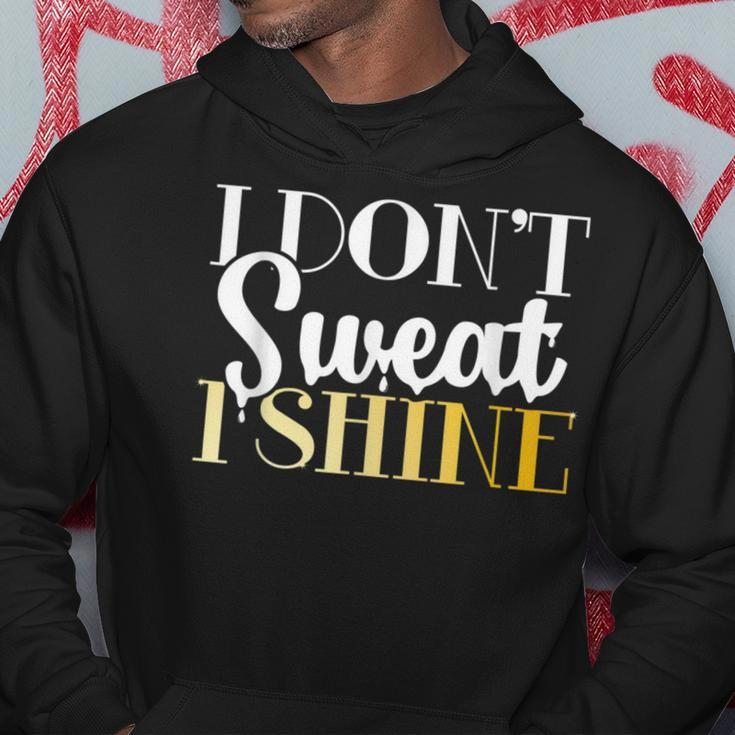 I Dont Sweat I Shine - Best Sassy Gym Workout Hoodie Unique Gifts