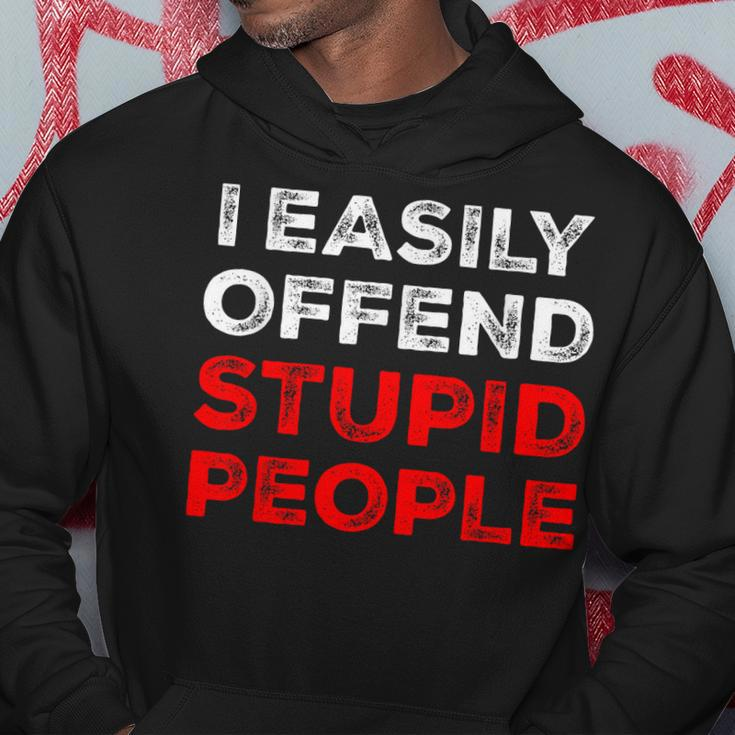 I Easily Offend Stupid People Hoodie Funny Gifts