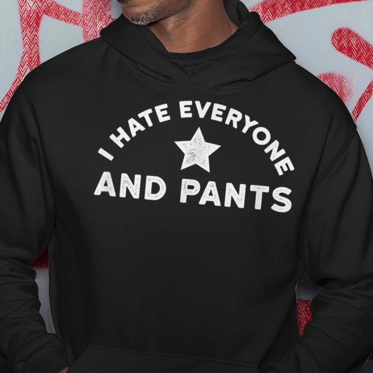 I Hate Everyone And Pants Funny Introvert Gift Hoodie Unique Gifts