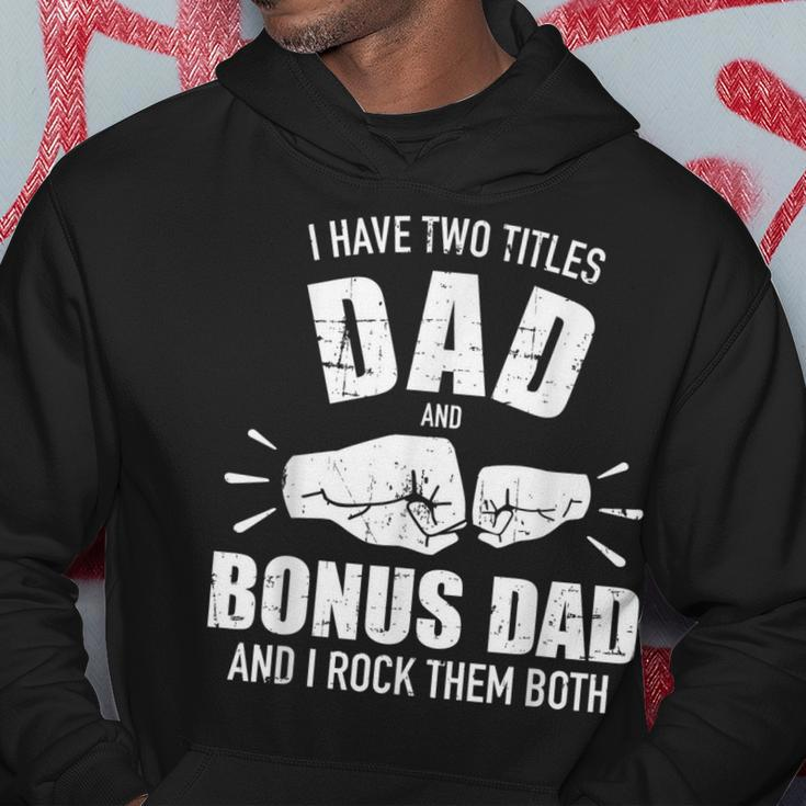 I Have Two Titles Dad And Bonus Dad And Rock Them Both Hoodie Unique Gifts