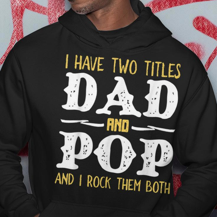 I Have Two Titles Dad And Pop And I Rock Them Both Hoodie Unique Gifts