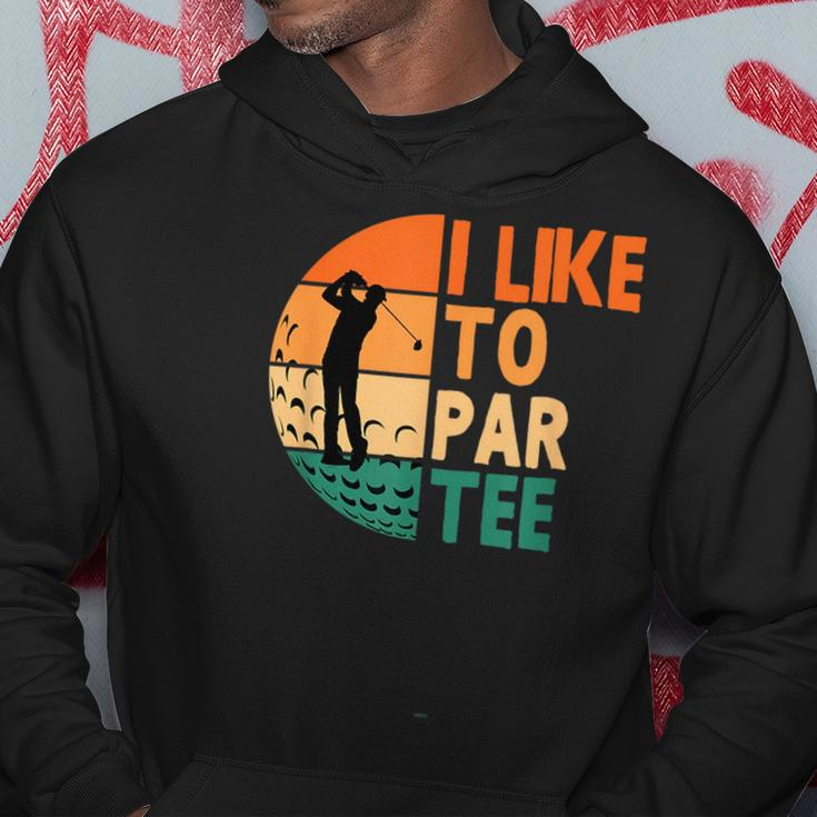 I Like To Par Golf Golfing Golfer Funny Player Hoodie Unique Gifts