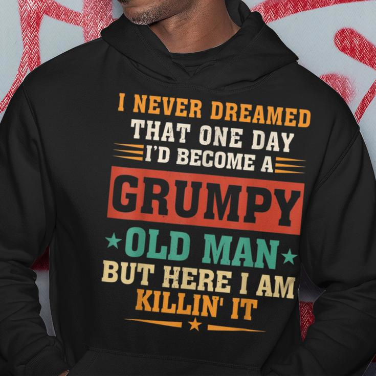 I Never Dreamed Id Be A Grumpy Old Man Gift For Men Hoodie Unique Gifts