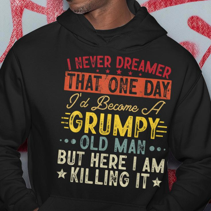 I Never Dreamed That Id Become A Grumpy Old Man Grandpa Gift For Mens Hoodie Personalized Gifts