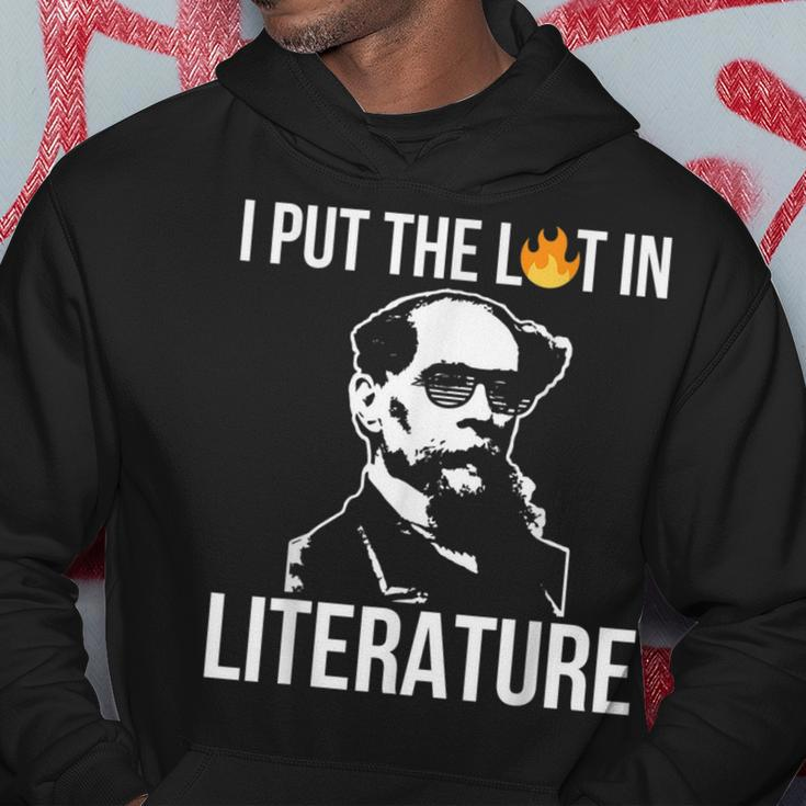 I Put The Lit In Literature Charles Dickens Writer Funny Writer Funny Gifts Hoodie Unique Gifts