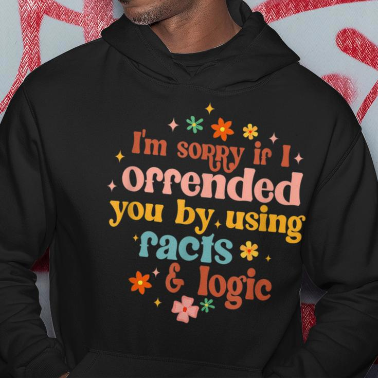 If I Offended You By Using Facts & Logic Funny Sarcasm Humor Hoodie Unique Gifts