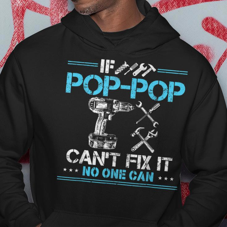 If Pop Pop Cant Fix It No One Can For Fathers Day Dad Hoodie Funny Gifts