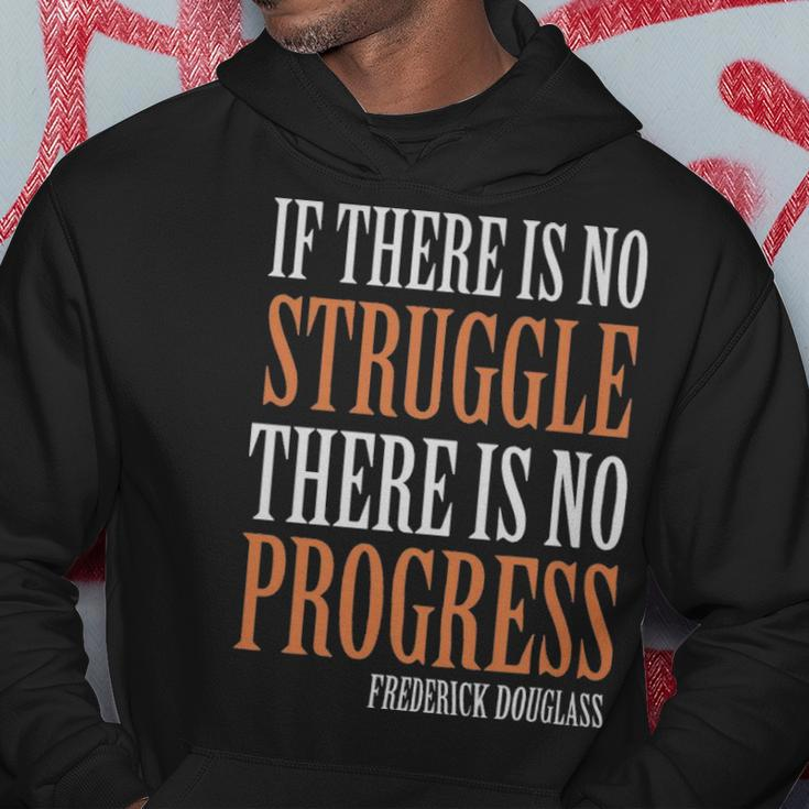 If There Is No Struggle There Is No Progress Frederick Douglas - If There Is No Struggle There Is No Progress Frederick Douglas Hoodie Unique Gifts