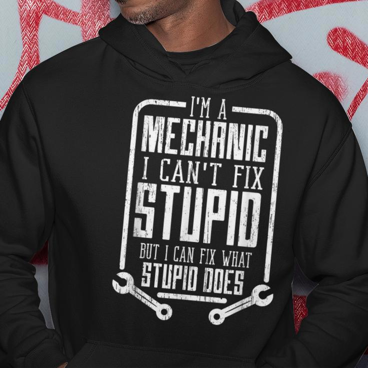 Im A Mechanic I Cant Fix Stupid Funny Fathers Day Gift Men Hoodie Unique Gifts