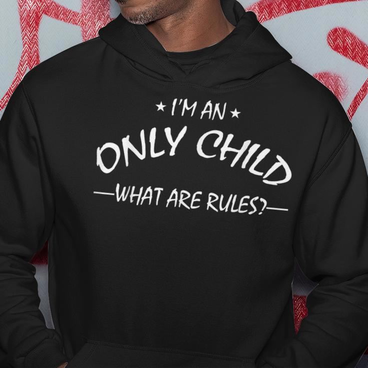 I'm An Only Child What Are RulesFamily T Hoodie Unique Gifts