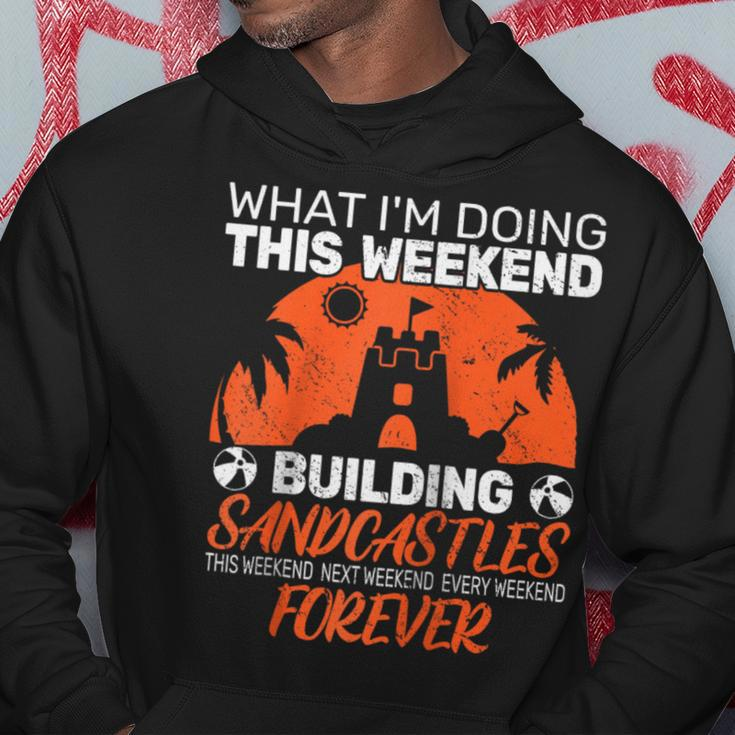What I'm Doing This Weekend Building Sandcastle Builder Hoodie Unique Gifts