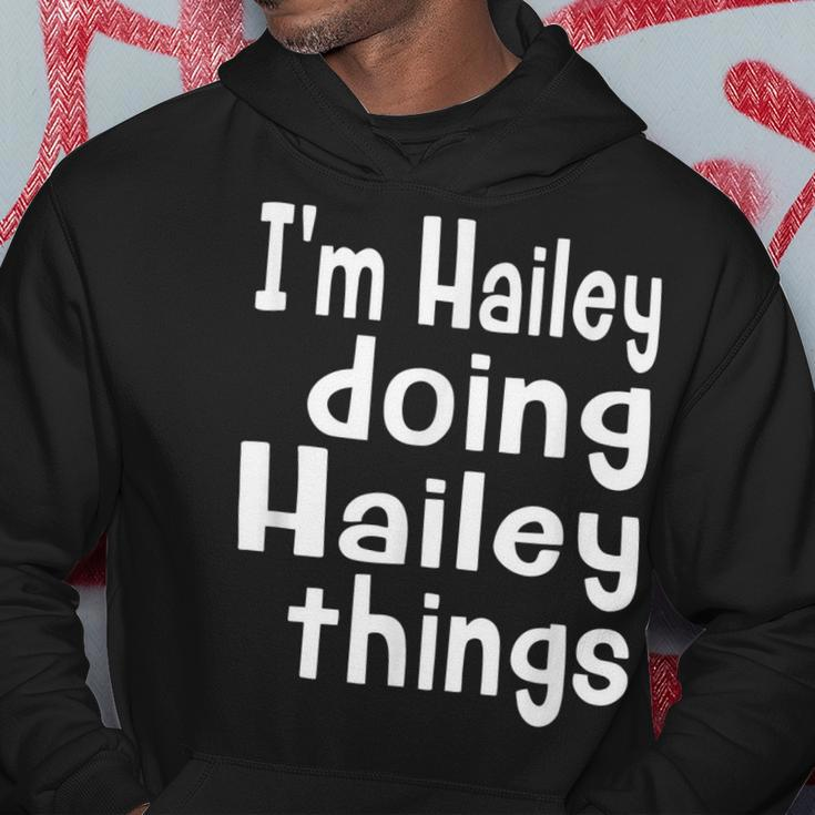 Im Hailey Doing Hailey Things Fun Personalized First Name Hoodie Unique Gifts