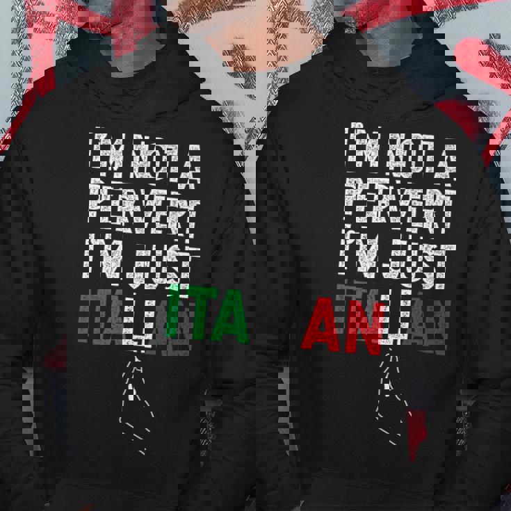 Im Not A Pervert Im Just Italian Funny Italian Hoodie Unique Gifts