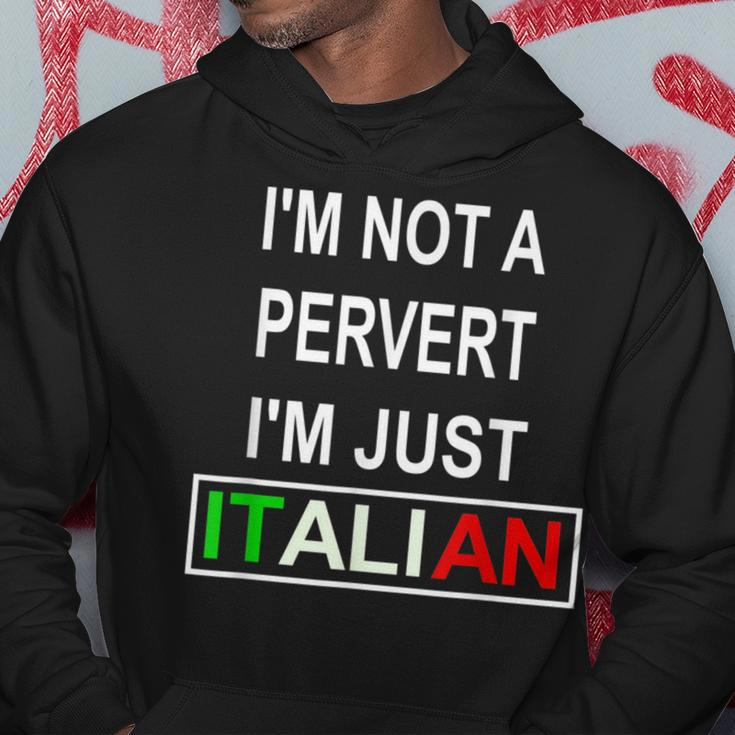 Im Not A Pervert Im Just Italian Hoodie Unique Gifts