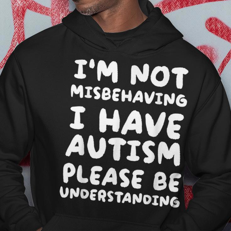 Im Not Misbehaving I Have Autism Be Understanding Hoodie Unique Gifts