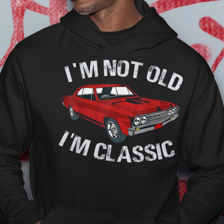 Im Not Old Im Classic Funny Car Graphic - Gifts For Dad Hoodie Unique Gifts