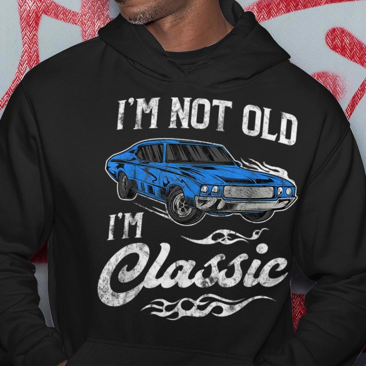 Im Not Old Im Classic Vintage Muscle Car Lover Gift Hoodie Unique Gifts