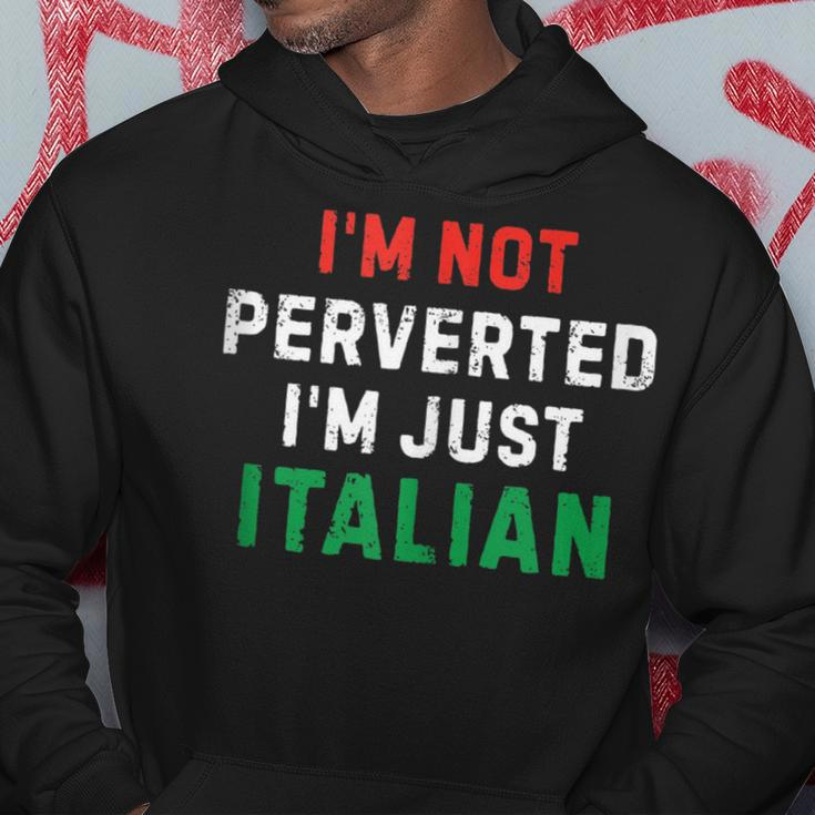 I’M Not Perverted I’M Just Italian Funny Vintage Quote Hoodie Unique Gifts