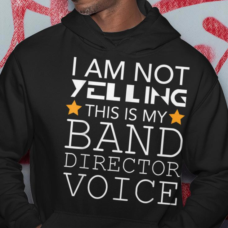I'm Not Yelling This Is My Band Director Voice Hoodie Unique Gifts