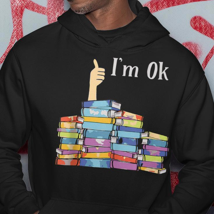 Im Ok - Book Reading Librarians Students Funny Book Lover Hoodie Unique Gifts