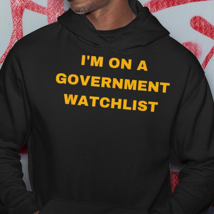 Im On A Government Watchlist Gift For Mens Hoodie Unique Gifts