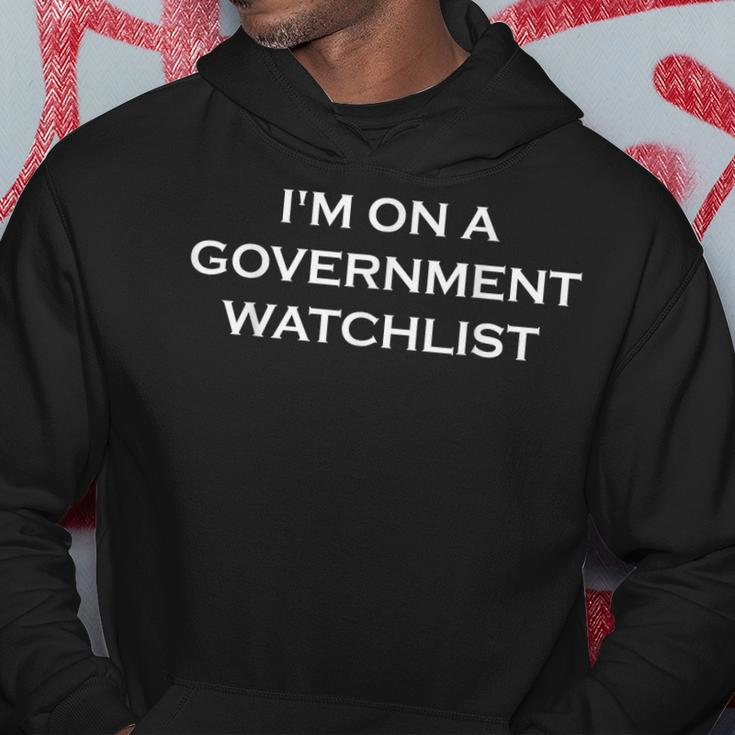 Im On A Government Watchlist Hoodie Unique Gifts