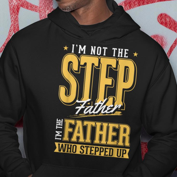 Im The Step Father Who Stepped Up Sted Dad Fathers Day Hoodie Funny Gifts