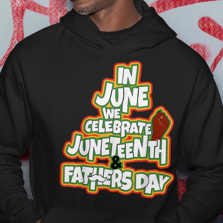 In June We Celebrate Junenth And Fathers Day Hoodie Unique Gifts