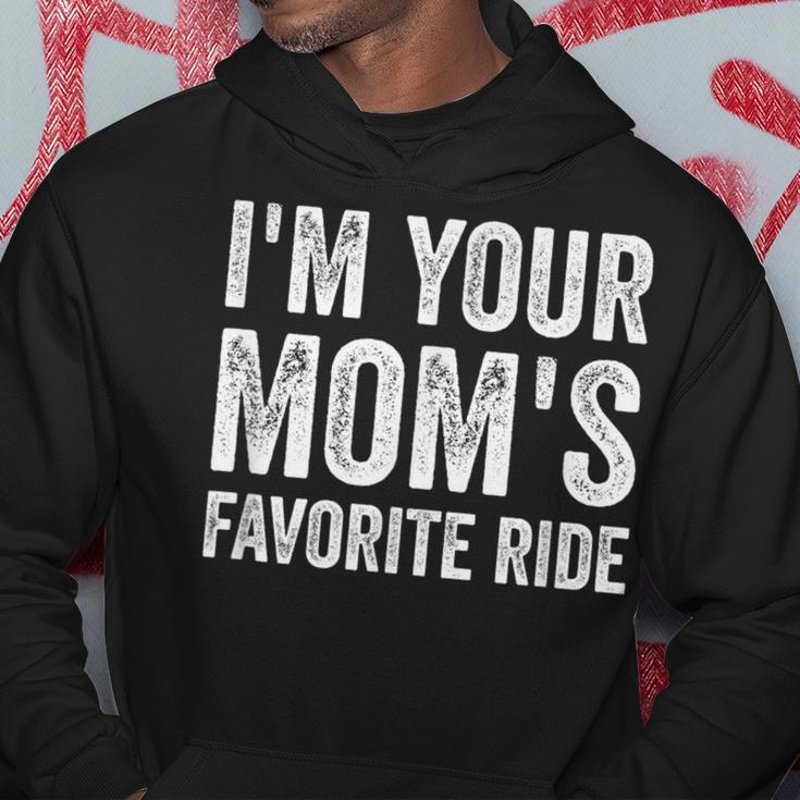 Inappropriate Im Your Moms Favorite Ride Funny N Hoodie Unique Gifts