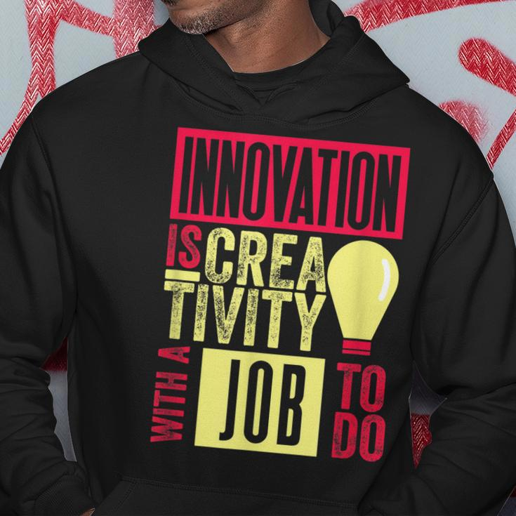 Innovation Is Creativity With A Job To Do Creatives Hoodie Unique Gifts