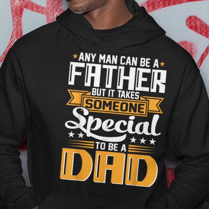 It Takes Someone Special To Be A Dad Fathers Day Hoodie Unique Gifts