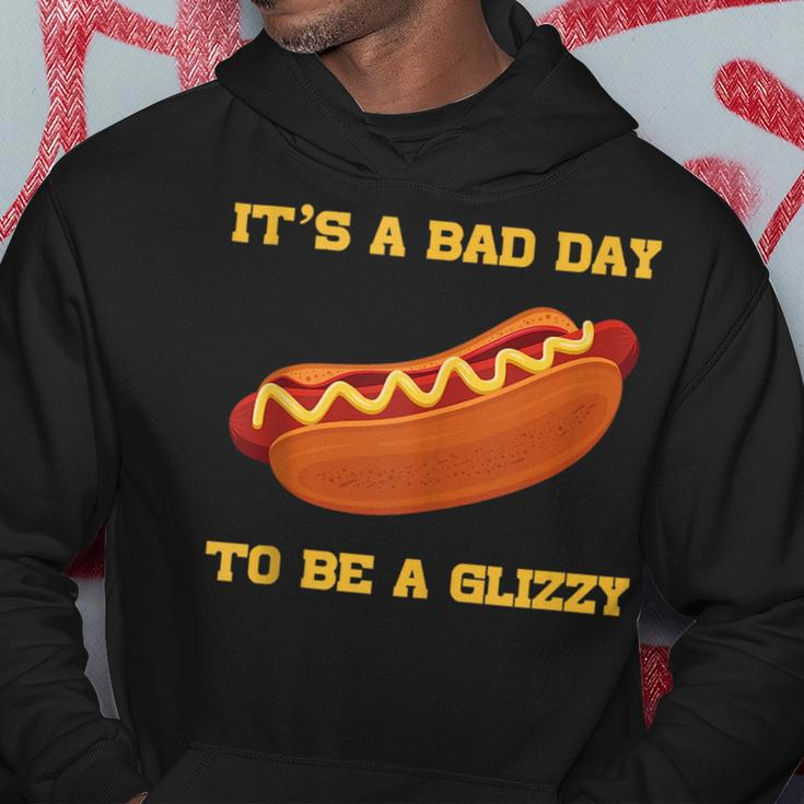Its A Bad Day To Be A Glizzy Hoodie Unique Gifts