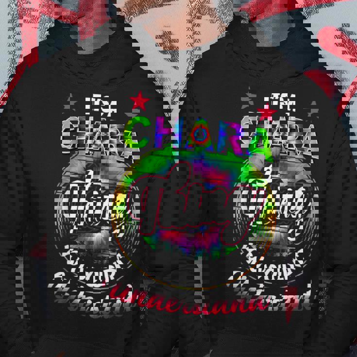 Its A Chara Thing Tie Dye Chara Name Hoodie Unique Gifts Its A Chara Thing Tie Dye Chara Name Hoodie Unique Gifts