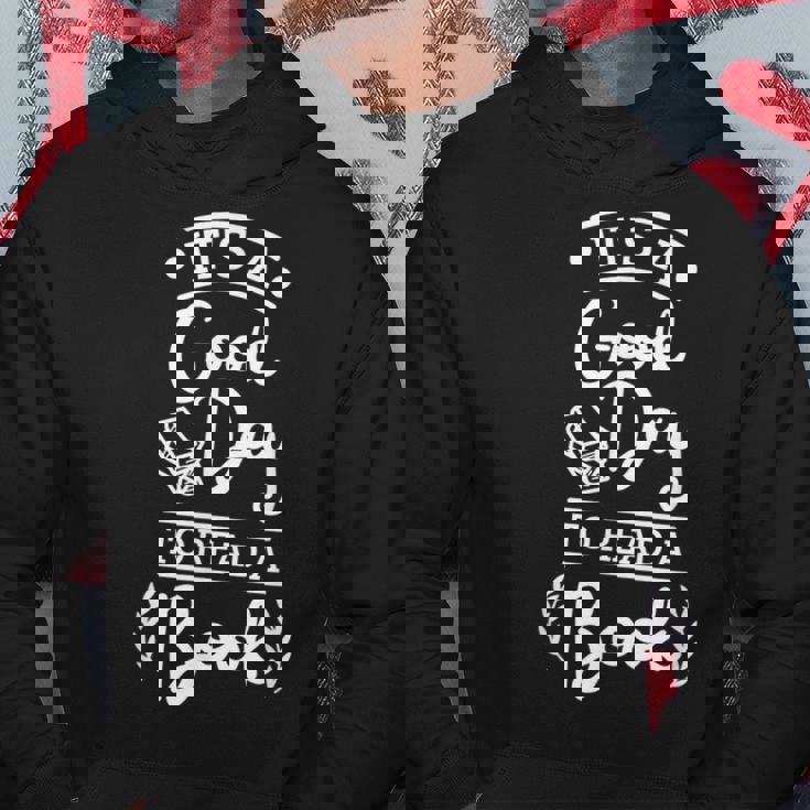 It’S A Good Day To Read A Book | Reading Gift For Book Lover Reading Funny Designs Funny Gifts Hoodie Unique Gifts