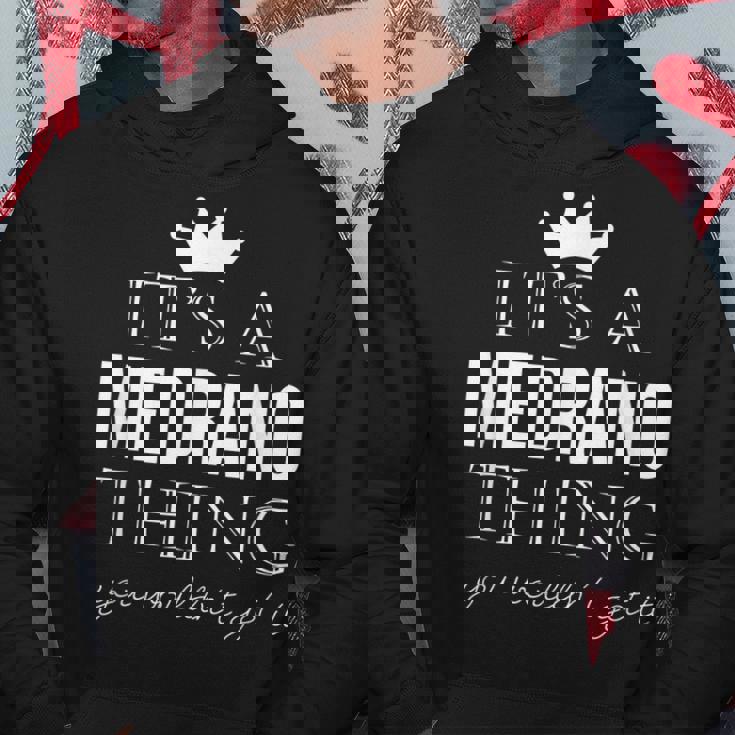 Its A Medrano Thing You Wouldnt Get It Medrano Last Name Funny Last Name Designs Funny Gifts Hoodie Unique Gifts