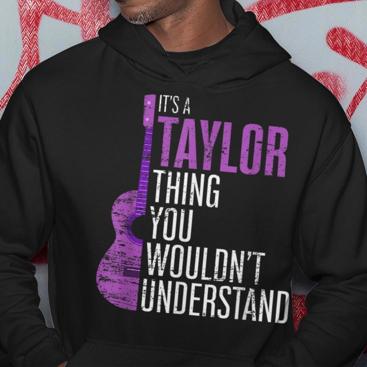 Its A Taylor Thing You Wouldnt Understand Funny Taylor Hoodie Unique Gifts