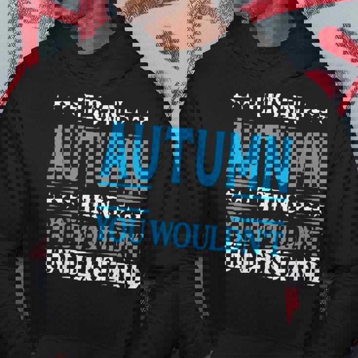 Its An Autumn Thing Wouldnt Understand Girl Name Autumn Hoodie Unique Gifts