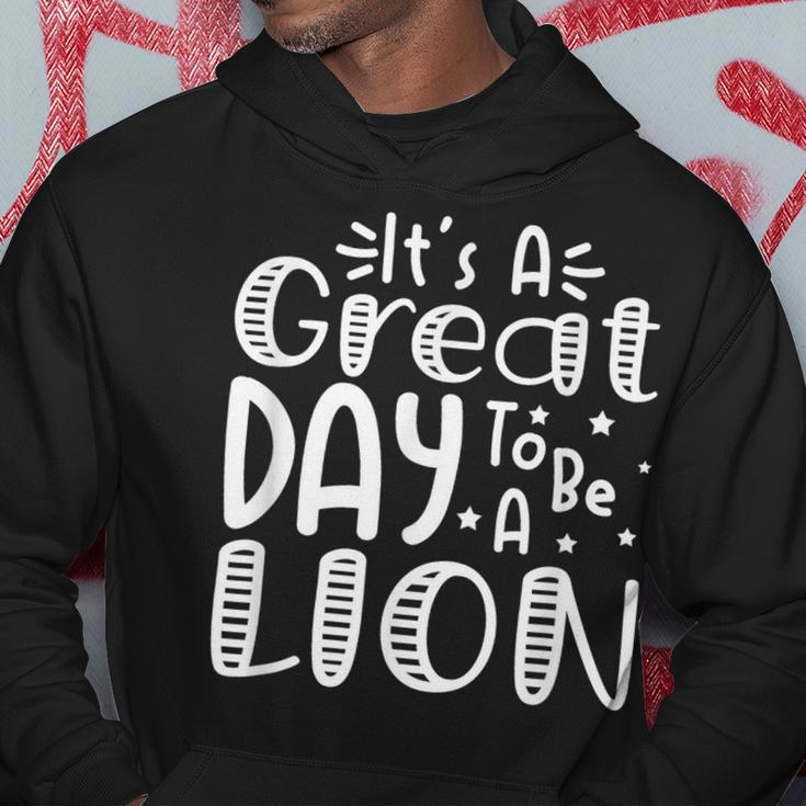 It's Great Day To Be A Lion School Quote Sport Animal Lover Hoodie Unique Gifts