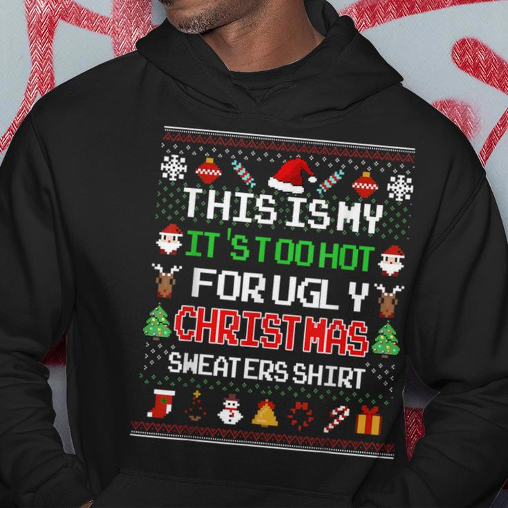 This Is My It's Too Hot For Ugly Christmas Sweaters Pixel Hoodie Unique Gifts
