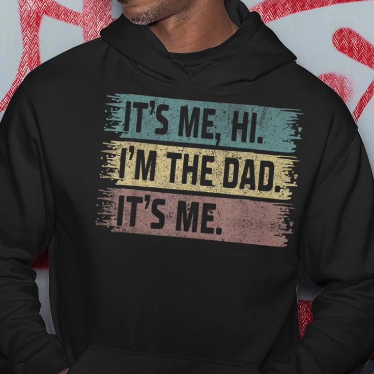 Its Me Hi Im The Dad Its Me Fathers Day Vintage Hoodie Unique Gifts