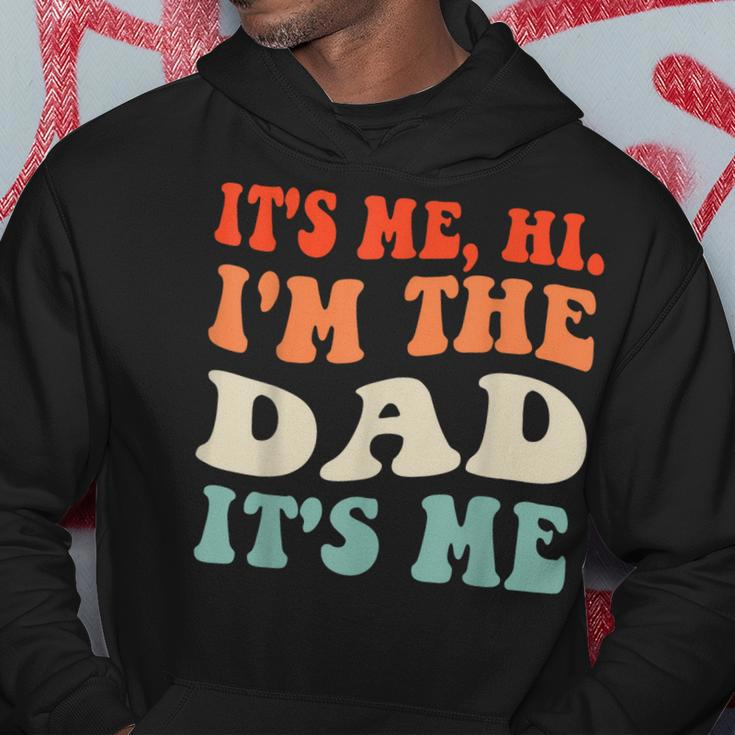 Its Me Hi Im The Dad Its Me Funny For Dad Fathers Day Hoodie Unique Gifts