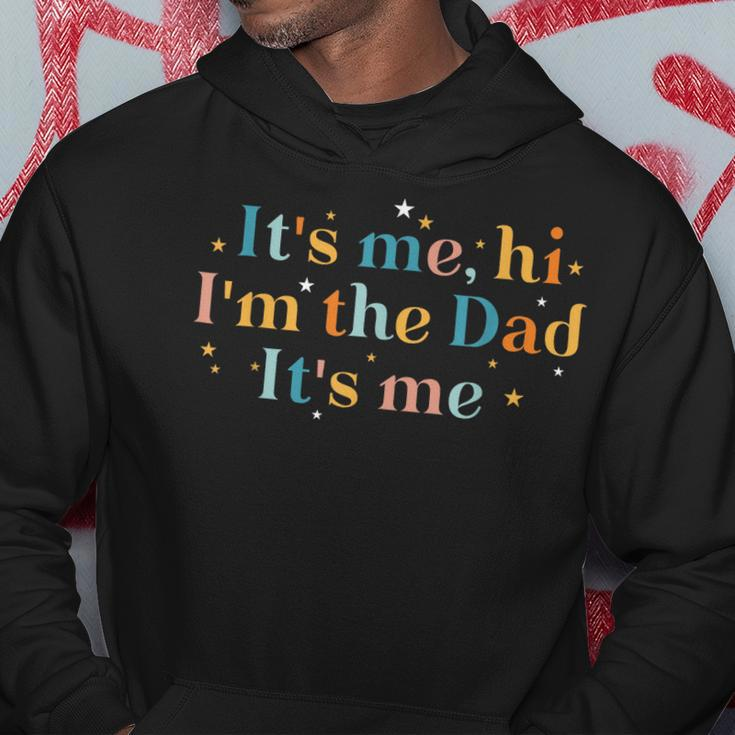Its Me Hi Im The Dad Its Me Groovy Funny Fathers Day Hoodie Unique Gifts