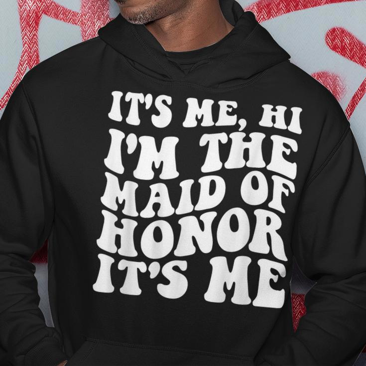 Its Me Hi Im The Maid Of Honor Its Me On Back Hoodie Funny Gifts