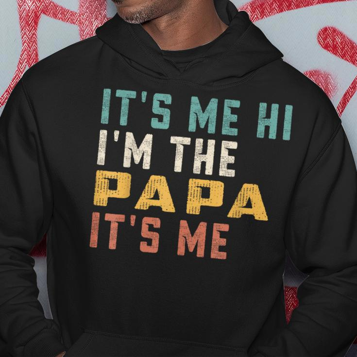 Its Me Hi Im The Papa Its Me Funny Dad Papa Hoodie Unique Gifts