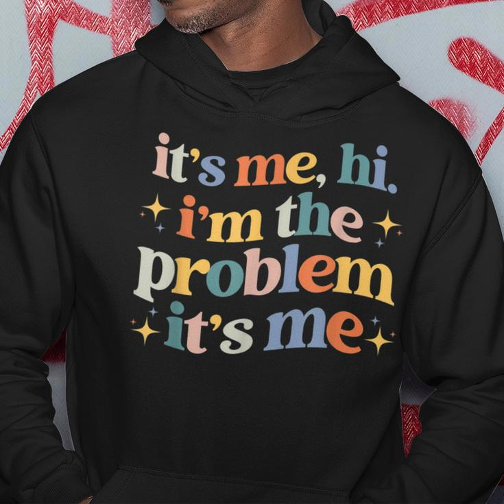Its Me Hi Im The Problem Hoodie Unique Gifts