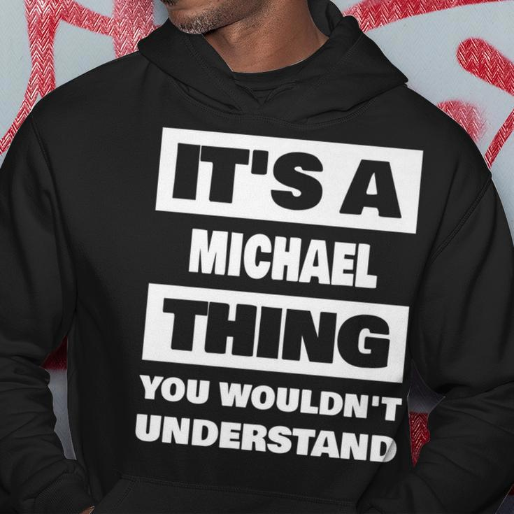 Its A Michael Thing Funny Michael Name Saying Hoodie Unique Gifts