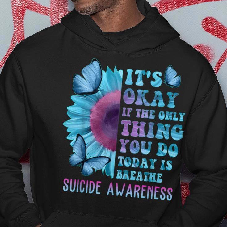 It's Okay If Only Thing You Do Is Breathe Suicide Prevention Hoodie Unique Gifts