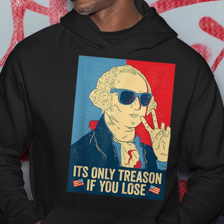 Its Only Treason If You Lose George Washington Hoodie Unique Gifts